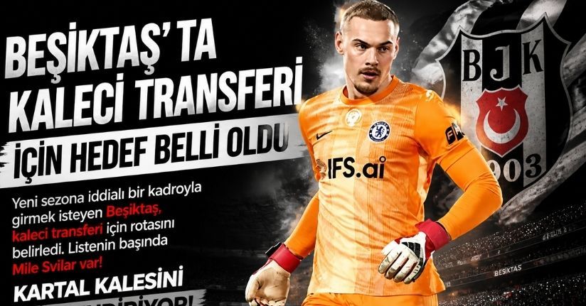 Beşiktaş'ta Kaleci Transferi İçin Hedef Belli Oldu