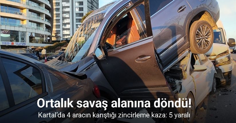Kartal’da 4 aracın karıştığı zincirleme kaza: 5 yaralı