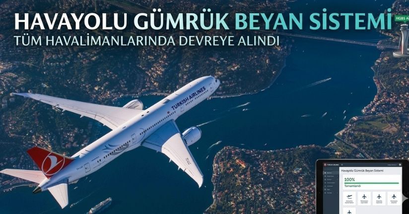 Havayolu Gümrük Beyan Sistemi, tüm havalimanlarında devreye alındı