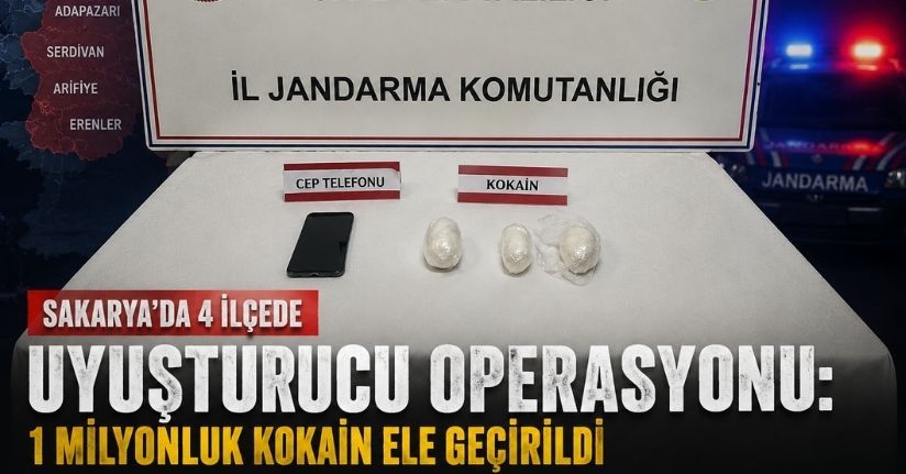 Sakarya’da 4 ilçede uyuşturucu operasyonu: 1 milyonluk kokain ele geçirildi