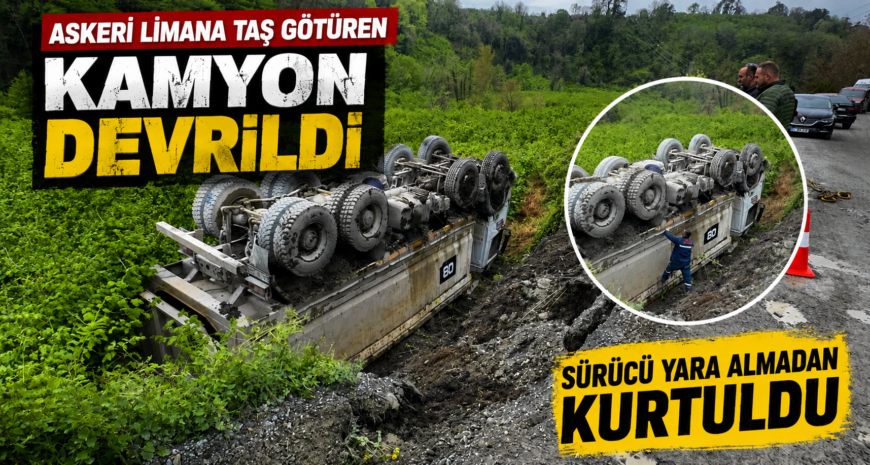 Askeri Limana Taş Götüren Kamyon Devrildi, Sürücü Yara Almadan Kurtuldu