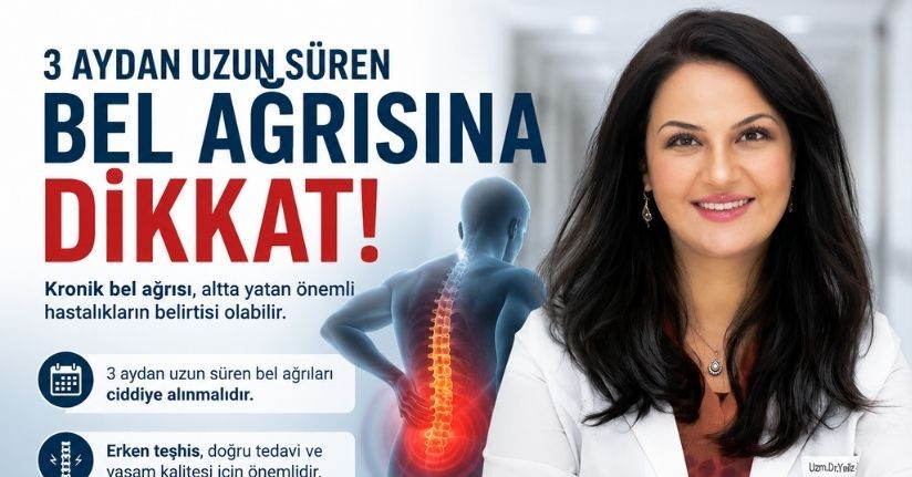 3 aydan uzun süren bel ağrısına dikkat