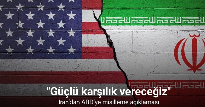 İran’dan ABD’ye misilleme açıklaması: 