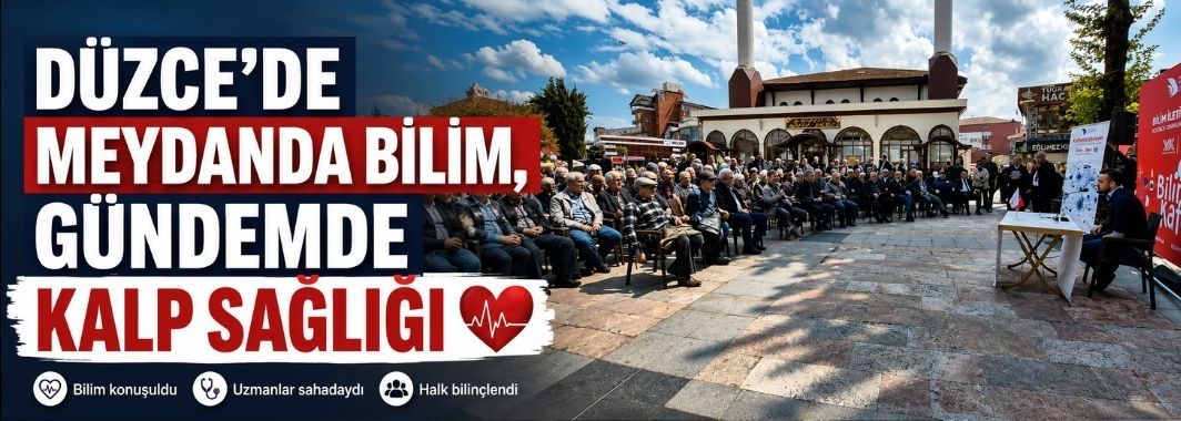 Düzce’de Meydanda Bilim, Gündemde Kalp Sağlığı