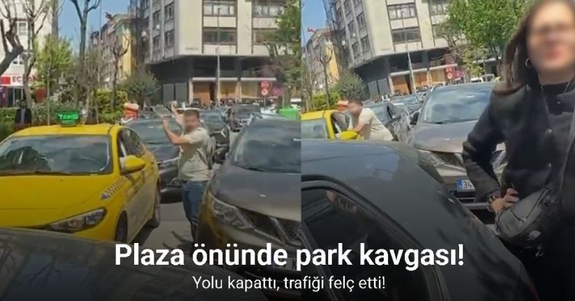 Şişli’de park yeri kavgası trafiği felç etti