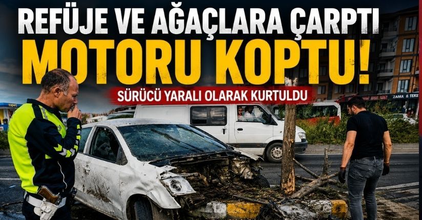 Refüje ve ağaçlara çarpan otomobilin motoru koptu