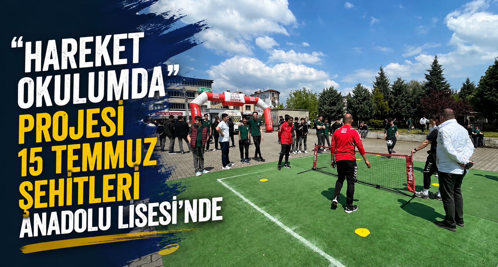 “Hareket Okulumda” Projesi 15 Temmuz Şehitleri Anadolu Lisesi’nde