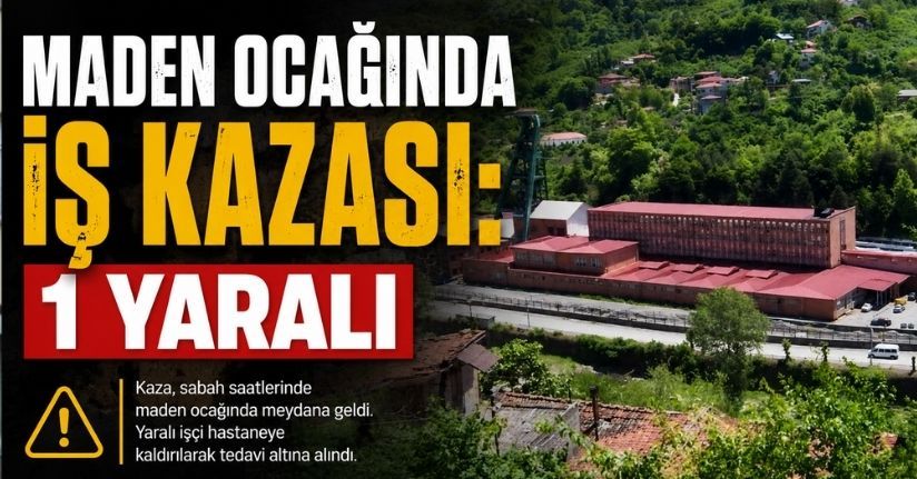 Maden ocağında iş kazası: 1 yaralı
