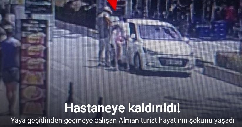 Antalya’da yaya geçidinden geçmeye çalışan Alman turistin ayağını otomobil ezdi