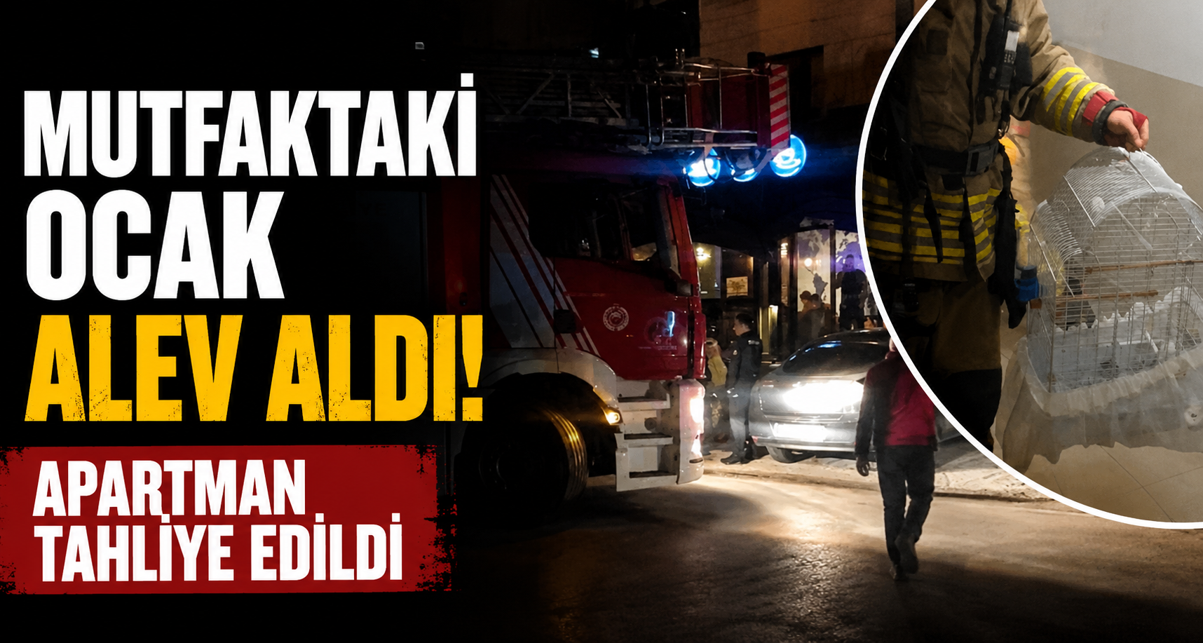 Mutfaktaki ocak alev aldı, apart bina tahliye edildi