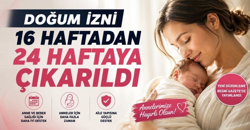 Doğum izni 16 haftadan 24 haftaya çıkarıldı