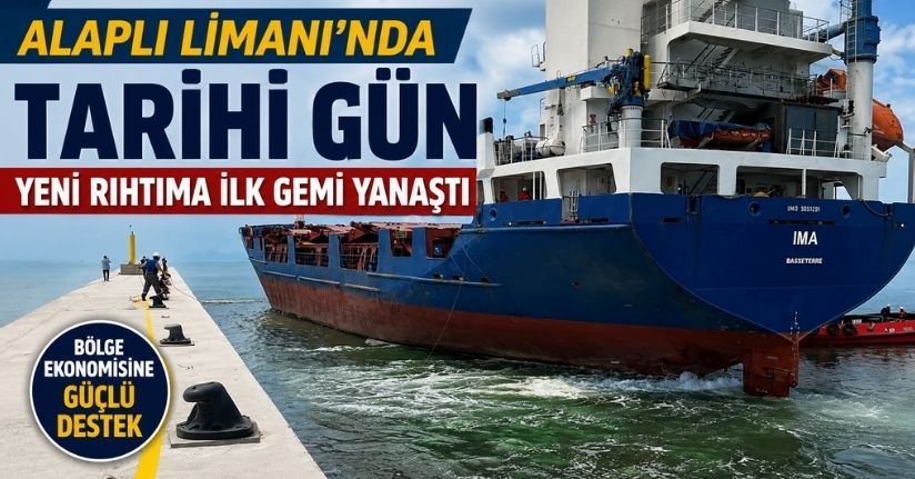 Alaplı Limanı’nda tarihi gün yaşandı, yeni rıhtıma ilk gemi yanaştı