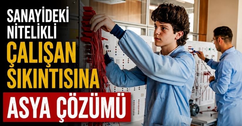 Sanayideki nitelikli çalışan sıkıntısına Asya çözümü