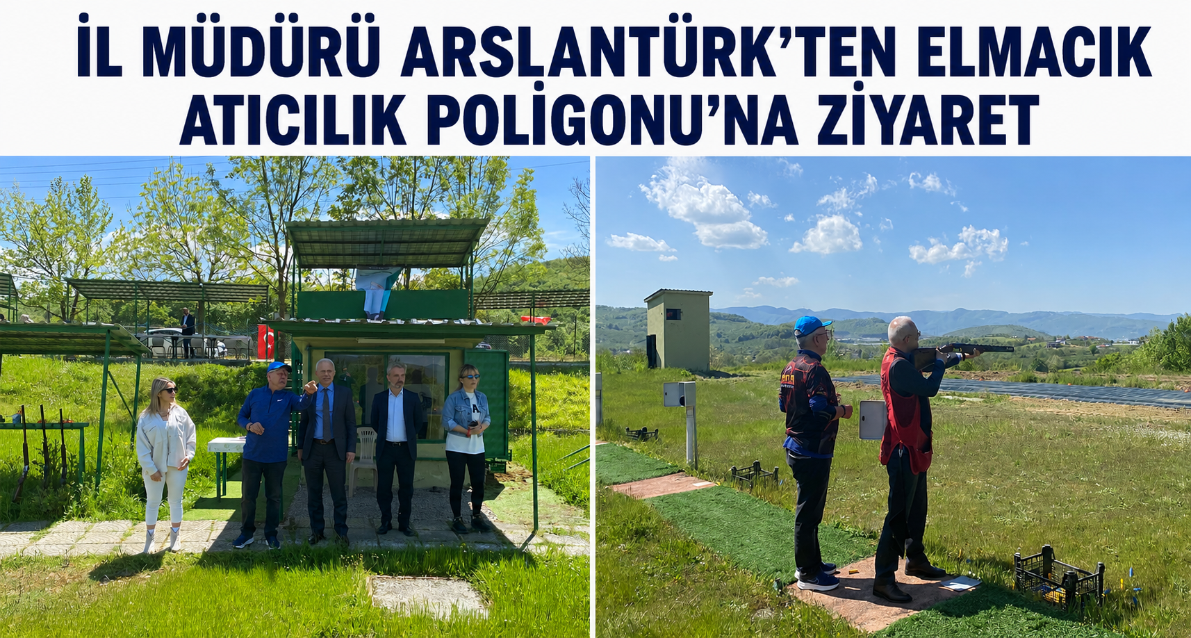 İl Müdürü Arslantürk’ten Elmacık Atıcılık Poligonu’na Ziyaret