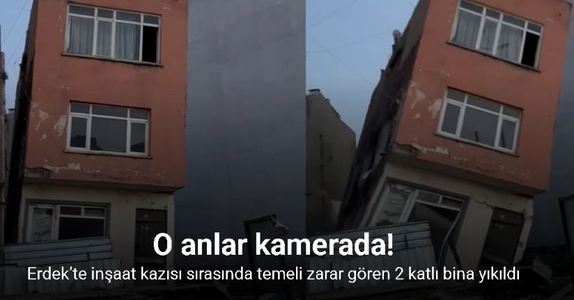 Erdek’te inşaat kazısı sırasında temeli zarar gören 2 katlı bina yıkıldı