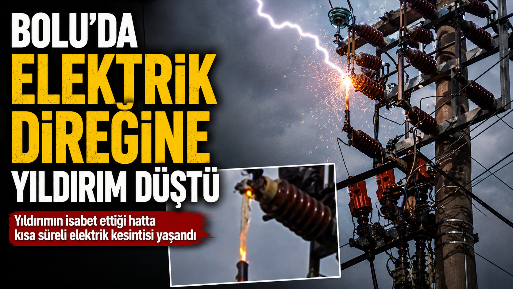 Bolu’da Elektrik Direğine Yıldırım Düştü
