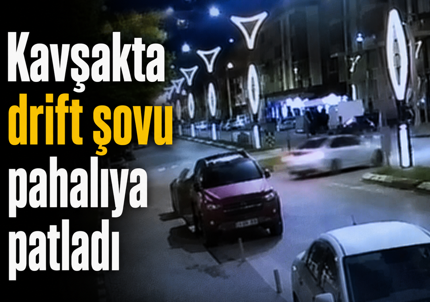 Kavşakta drift şovu pahalıya patladı