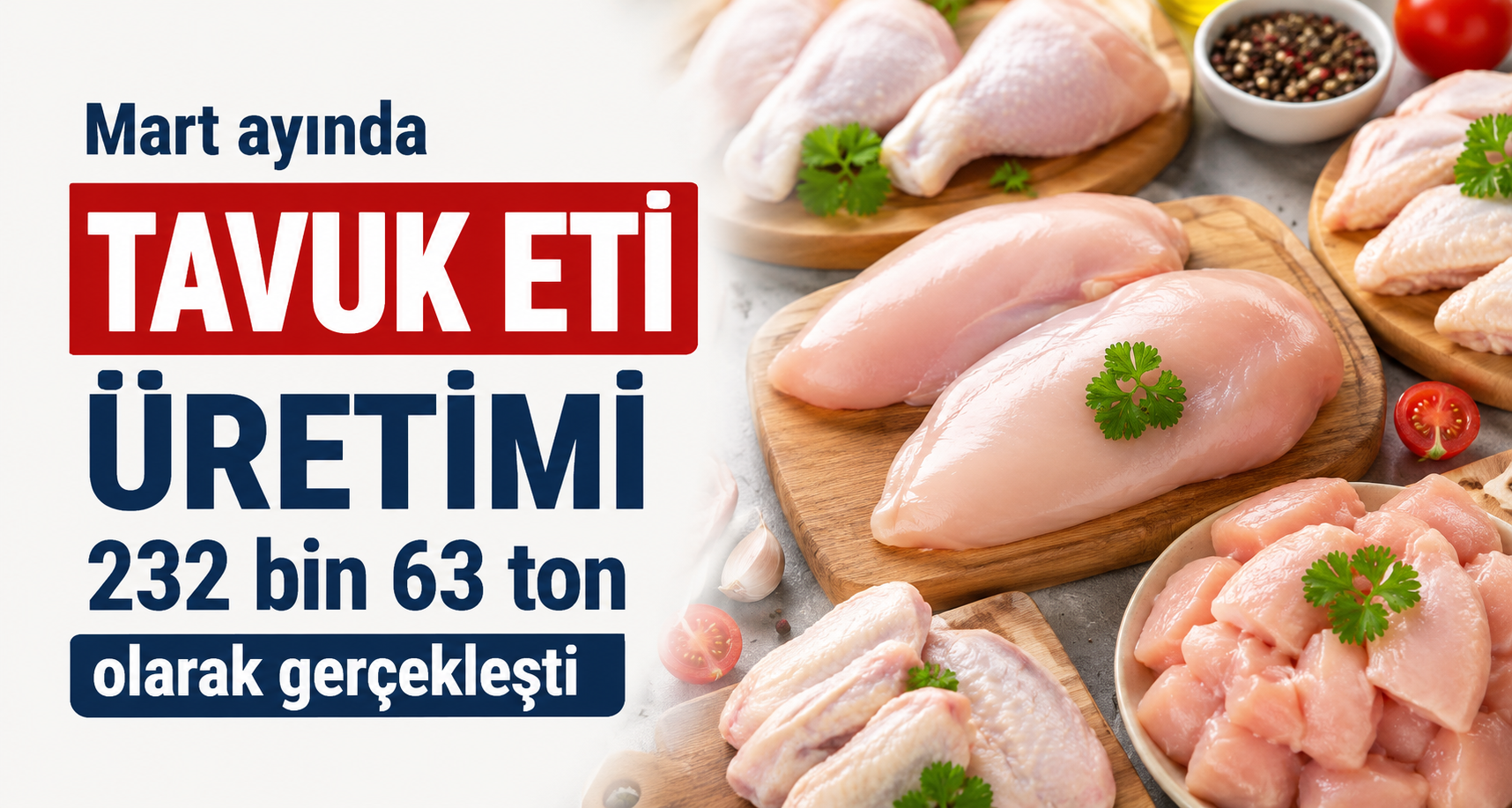 Mart ayında tavuk eti üretimi 232 bin 63 ton olarak gerçekleşti