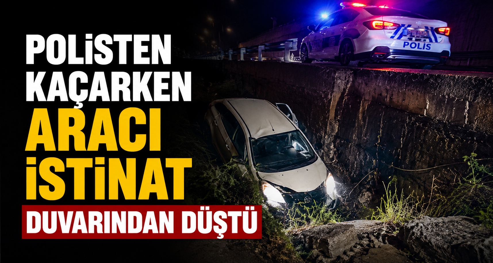 Polisten kaçarken aracı istinat duvarından düştü