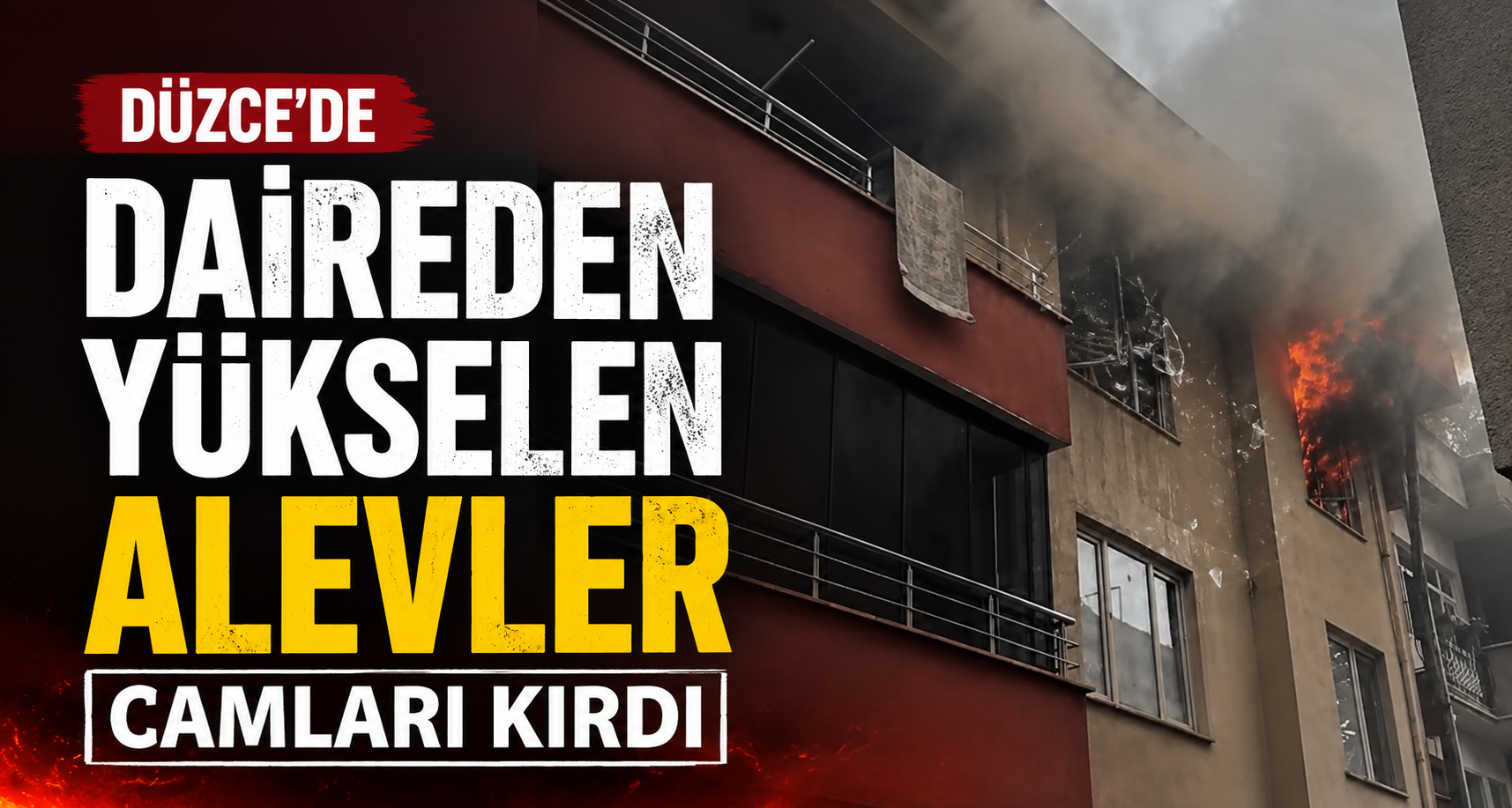 Düzce'de Daireden Yükselen Alevler Camları Kırdı