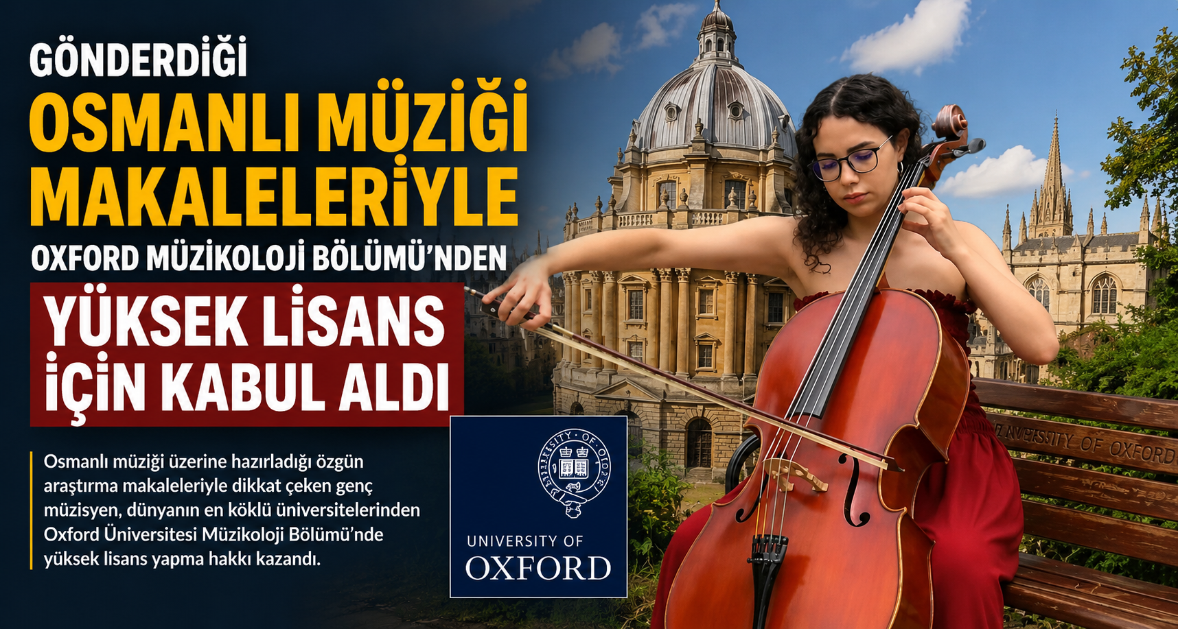 Gönderdiği Osmanlı müziği makaleleriyle Oxford Müzikoloji Bölümü’nden yüksek lisans için kabul aldı 