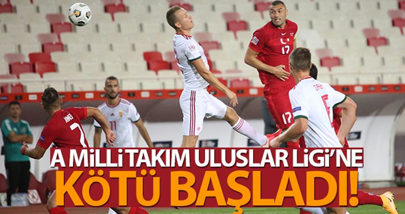 A Milli Takım Uluslar Ligi'ne kötü başladı!