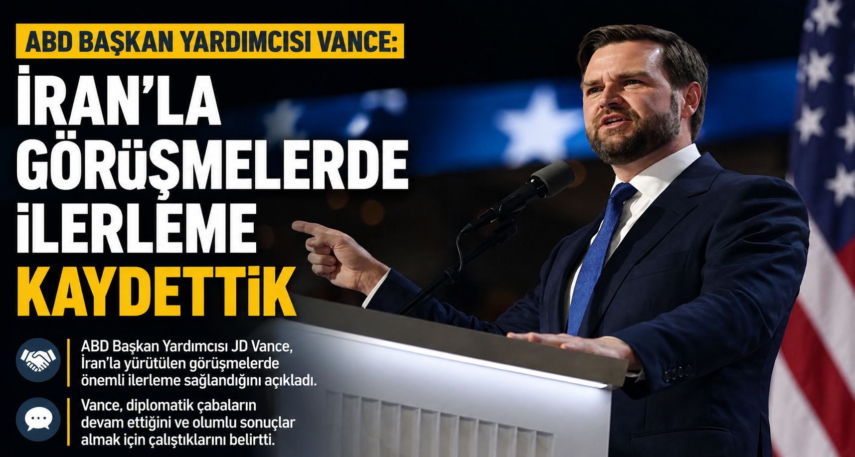 ABD Başkan Yardımcısı Vance: İran'la görüşmelerde ilerleme kaydettik