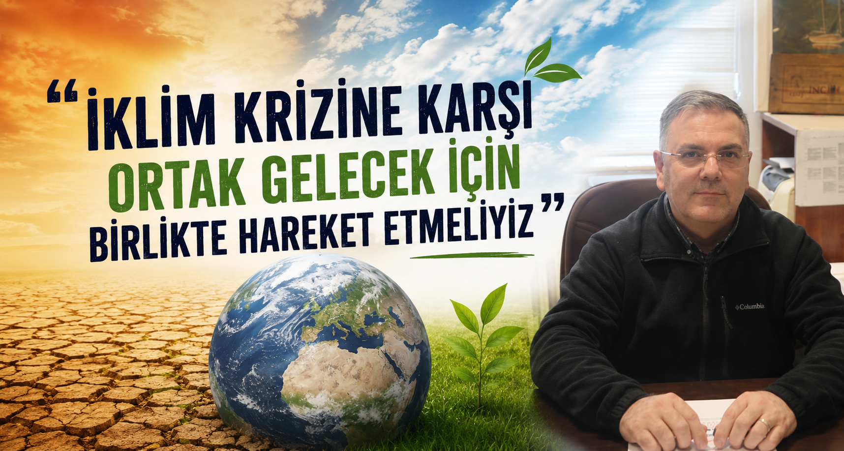 “İklim Krizine Karşı Ortak Gelecek İçin Birlikte Hareket Etmeliyiz”
