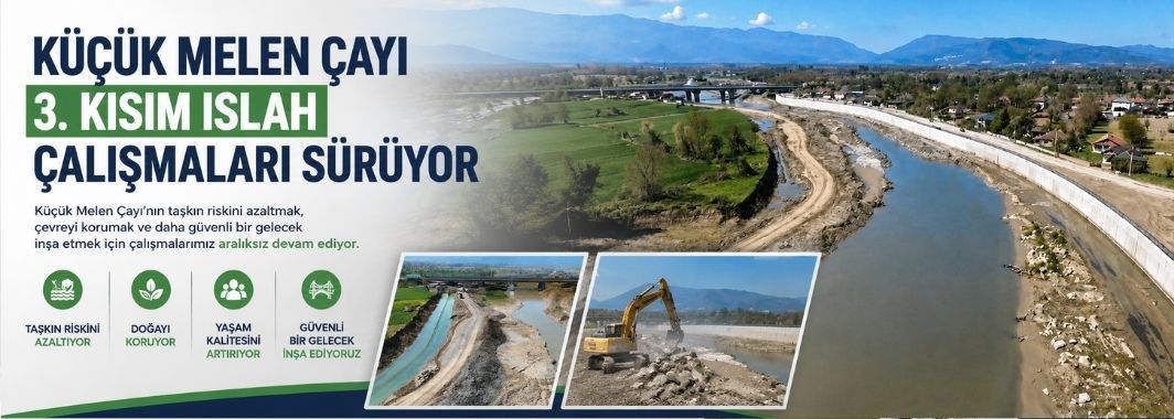Küçük Melen Çayı 3. Kısım Islah Çalışmaları Sürüyor