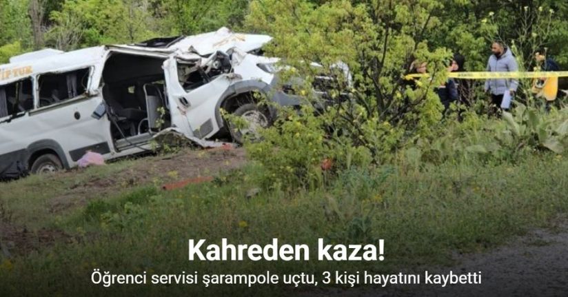 Öğrenci servisi şarampole uçtu: 3 ölü, 7 yaralı