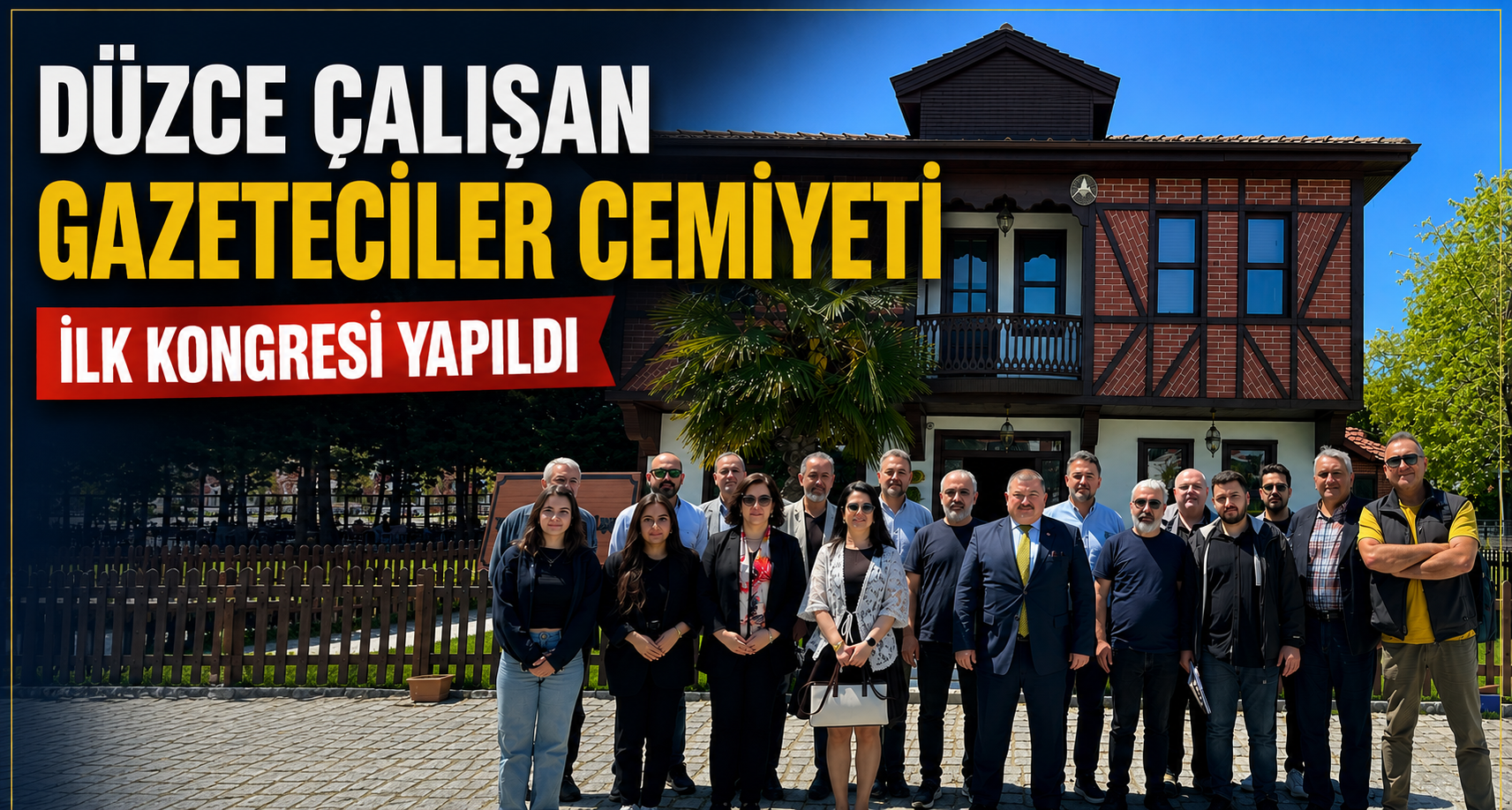 Düzce Çalışan Gazeteciler Cemiyeti İlk Kongresi Yapıldı
