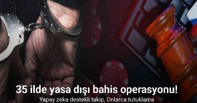 110 kişinin gözaltına alındığı yasadışı bahis operasyonunda 98 tutuklama