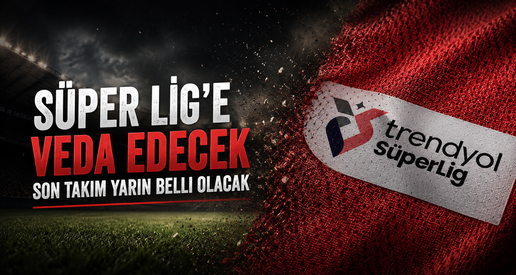 Süper Lig’e veda edecek son takım yarın belli olacak