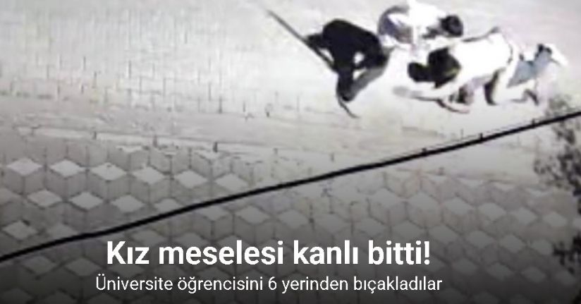Manisa’da kız meselesi kavgası: 6 yerinden bıçaklandı