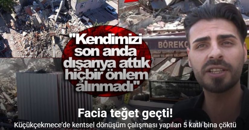 Küçükçekmece’de kentsel dönüşüm çalışması yapılan 5 katlı bina çöktü