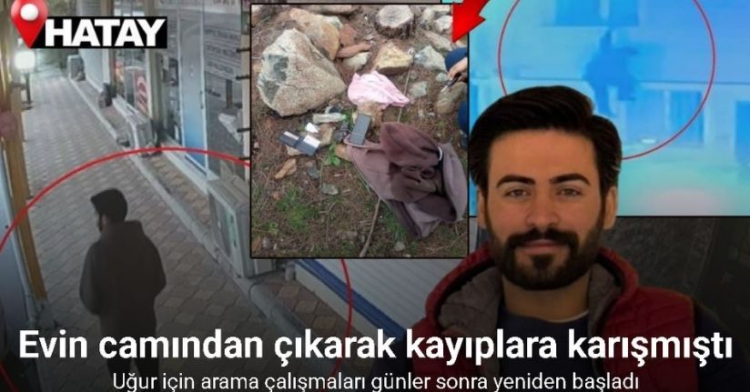 Evin camından çıkarak kayıplara karışan Uğur için arama çalışmaları günler sonra yeniden başladı