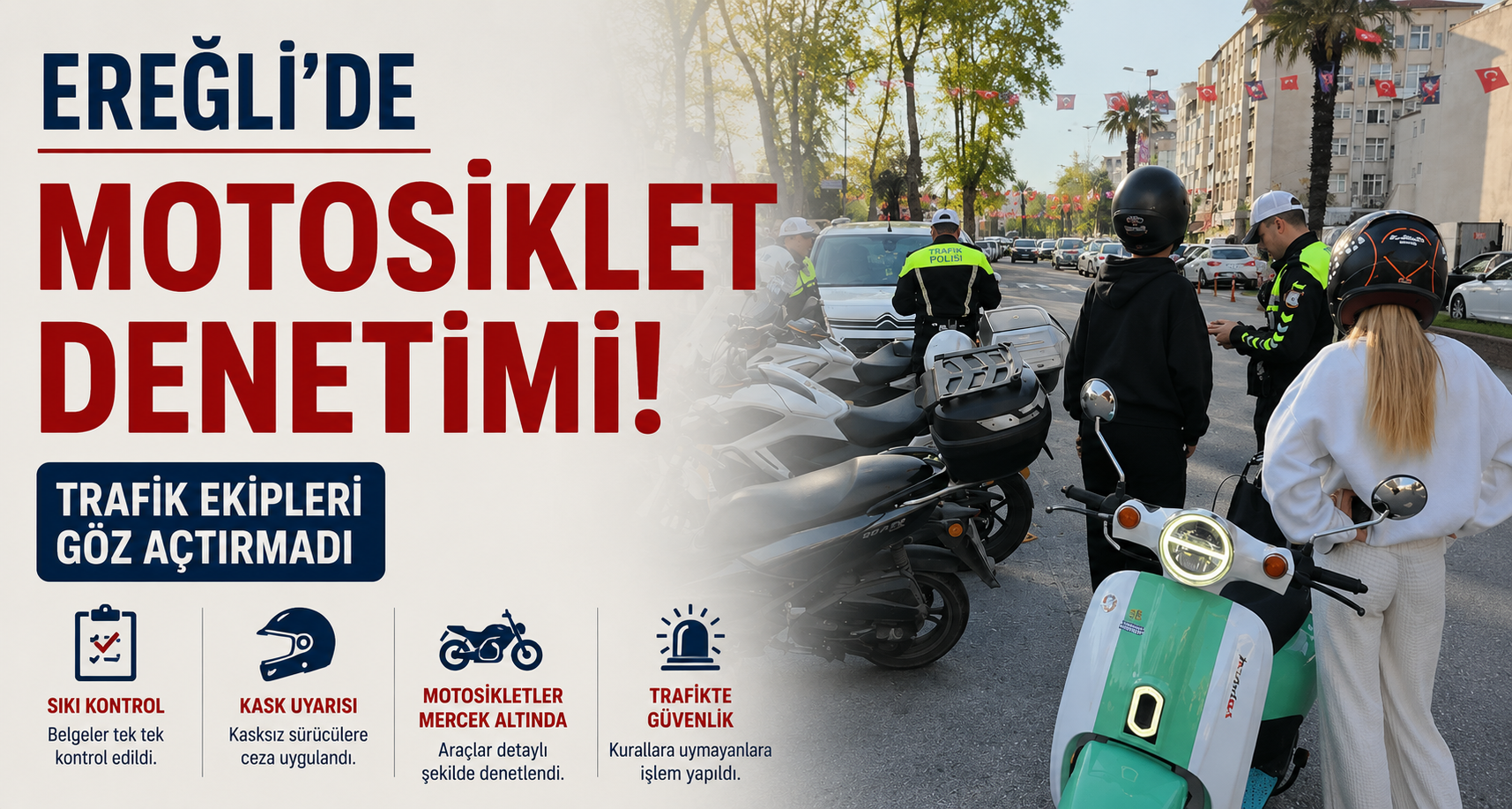 Ereğli’de motosiklet denetimi: Trafik ekipleri göz açtırmadı