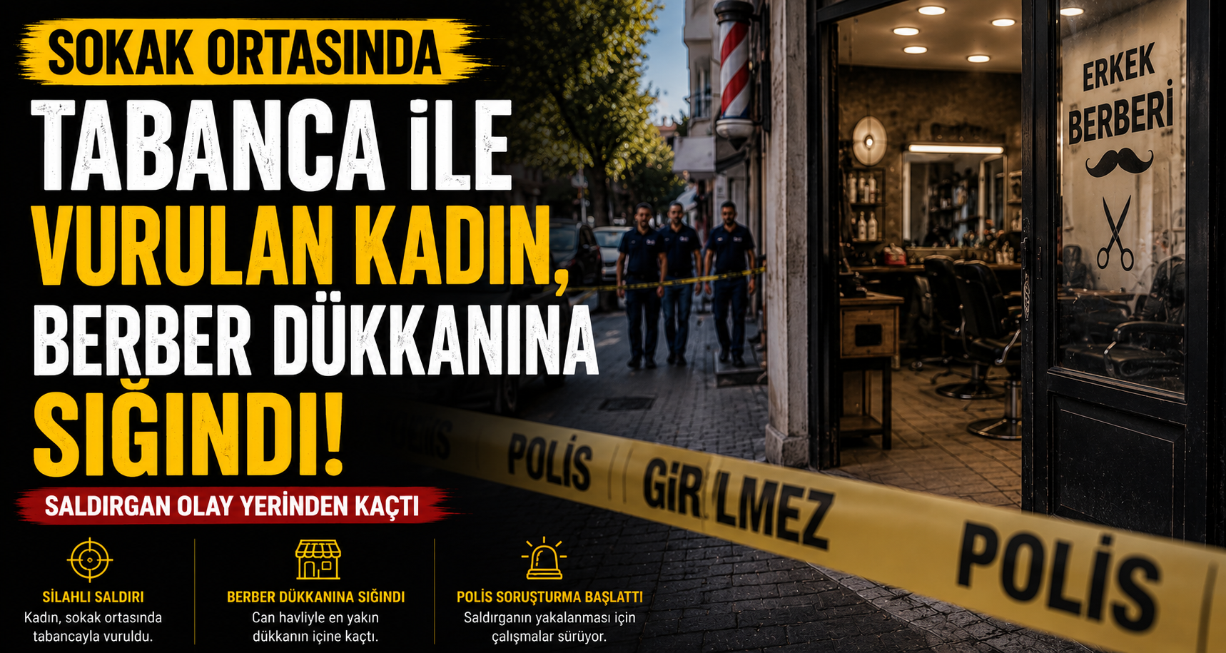 Sokak ortasında tabanca ile vurulan kadın, berber dükkanına sığındı
