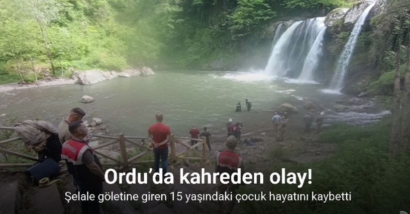 Ordu’da şelale göletine giren çocuk boğuldu