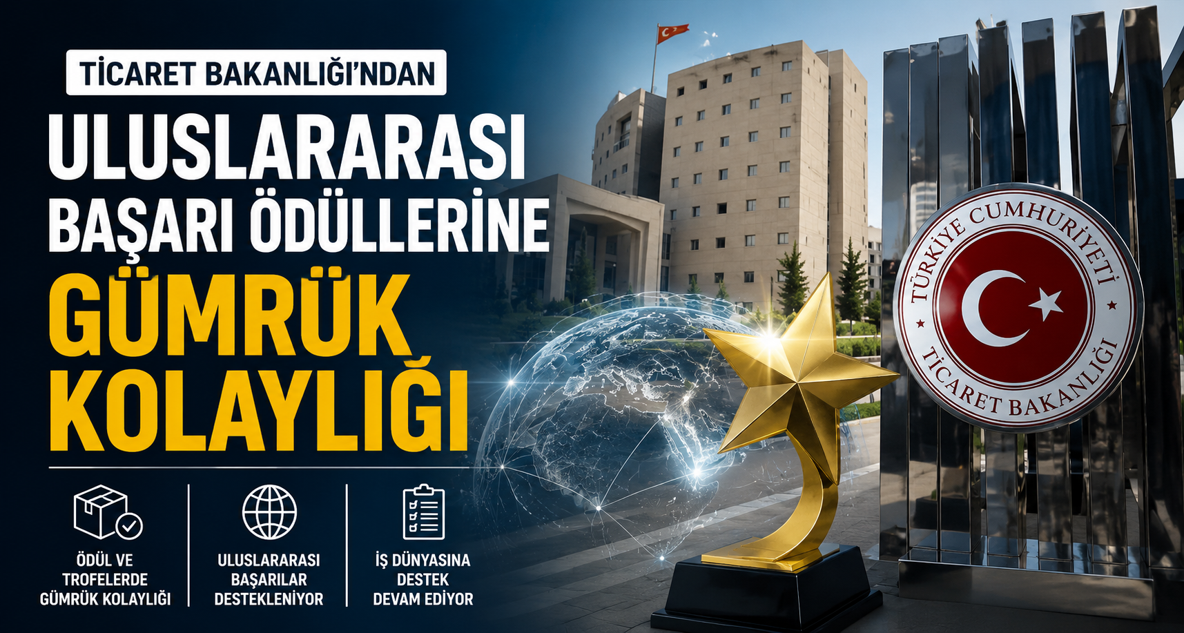 Ticaret Bakanlığı’ndan uluslararası başarı ödüllerine gümrük kolaylığı