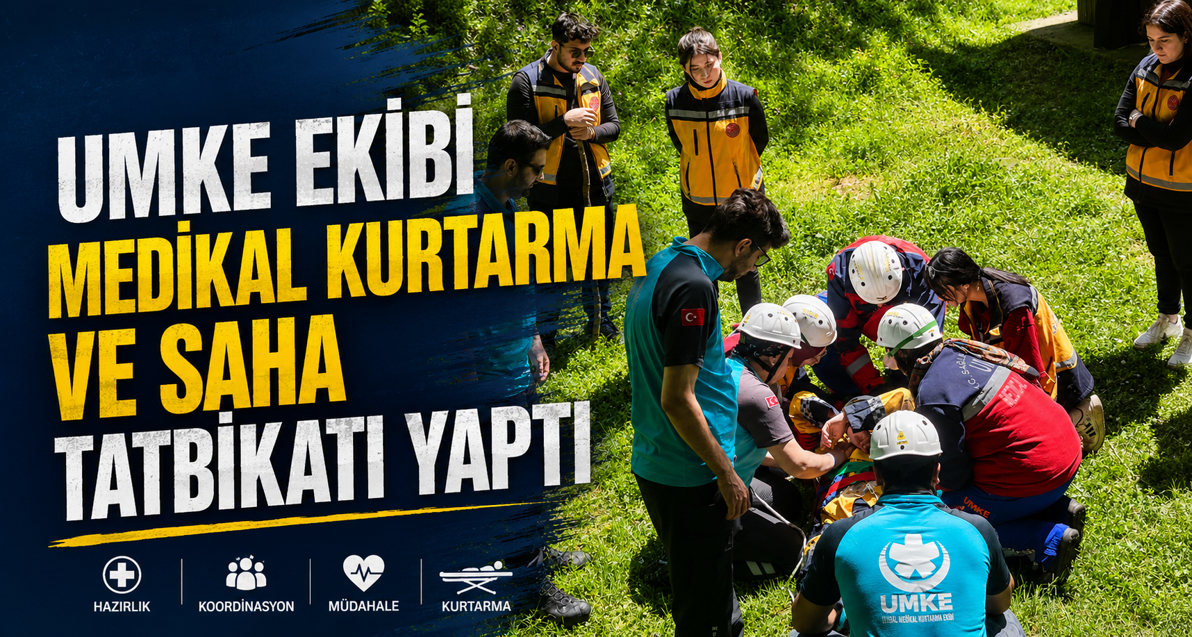 UMKE Ekibi Medikal Kurtarma Ve Saha Tatbikatı Yaptı