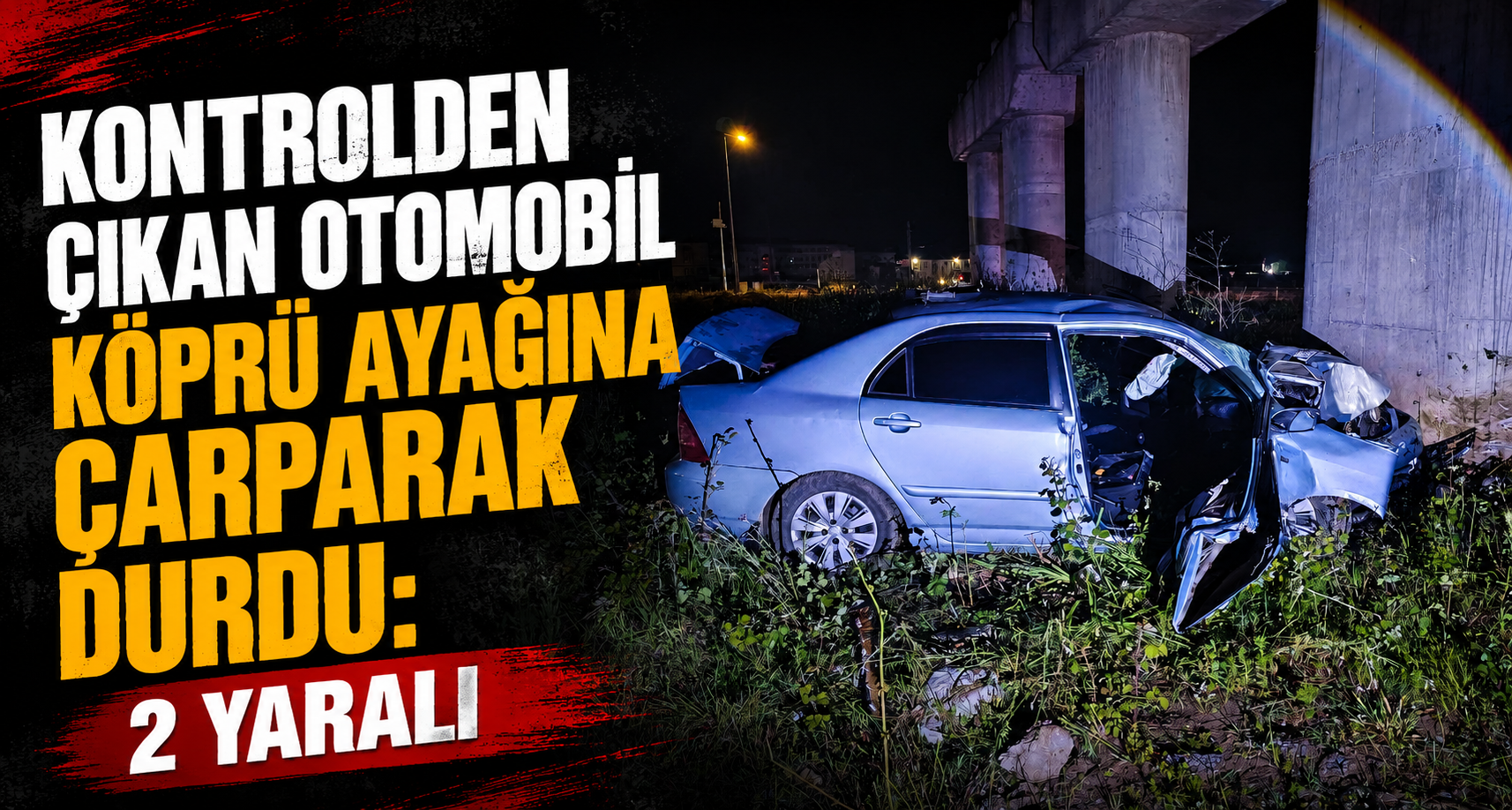 Kontrolden çıkan otomobil köprü ayağına çarparak durdu