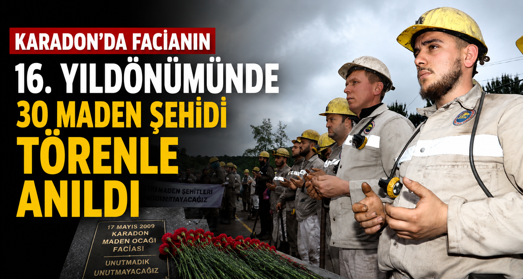 Karadon’da facianın 16. yıldönümünde, 30 maden şehidi törenle anıldı