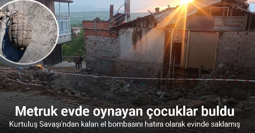 Yıkılan metruk evde oynayan çocuklar kurtuluş savaşına ait olduğu değerlendirilen el bombası buldu