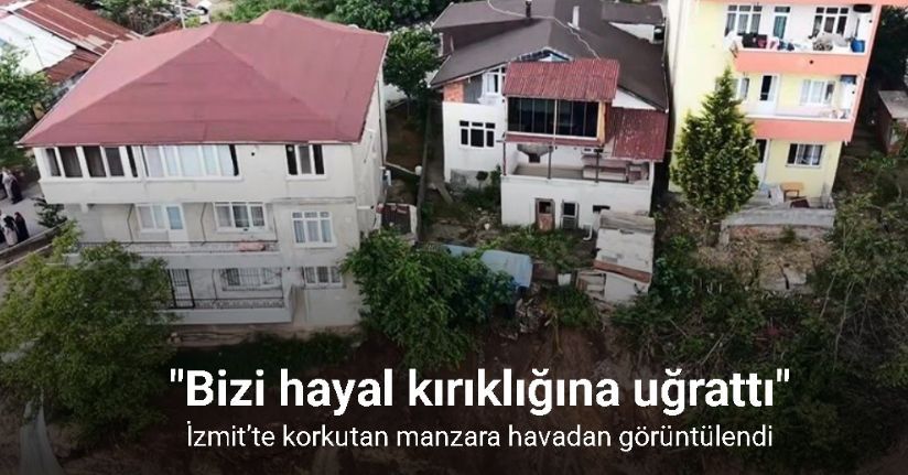 İzmit’te korkutan manzara havadan görüntülendi: 