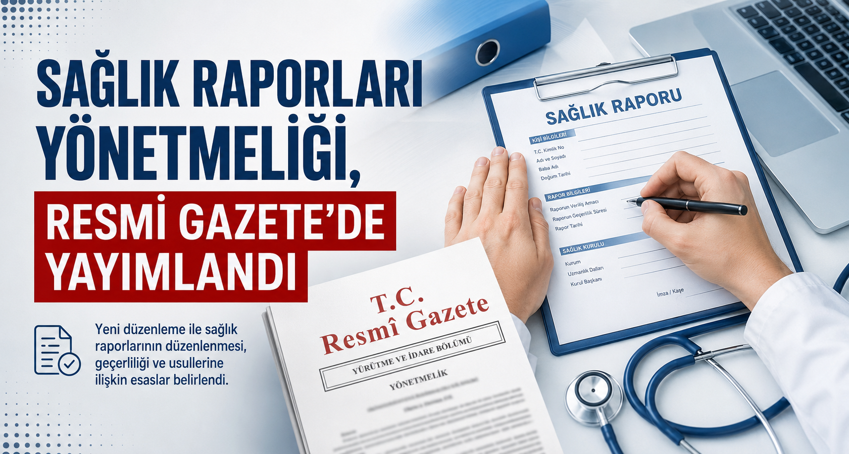 Sağlık Raporları Yönetmeliği, Resmi Gazete'de yayımlandı
