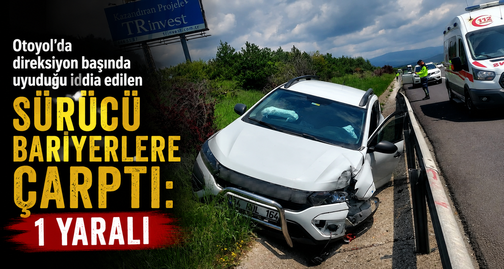 Otoyol’da direksiyon başında uyuduğu iddia edilen sürücü bariyerlere çarptı: 1 yaralı