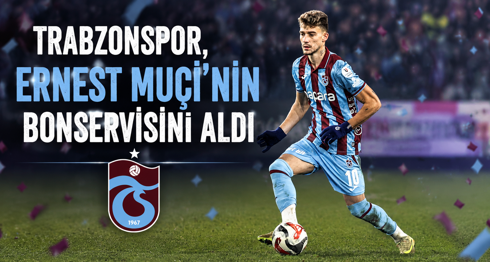 Trabzonspor, Ernest Muçi’nin bonservisini aldı