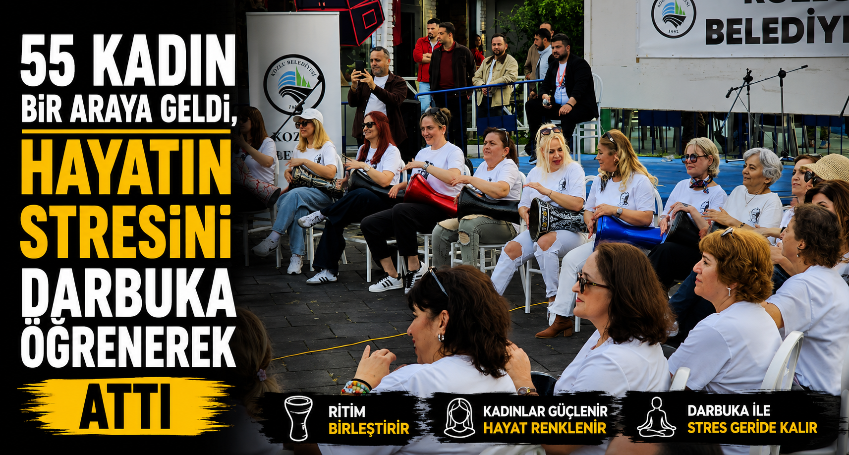 55 kadın bir araya geldi, hayatın stresini darbuka öğrenerek attı