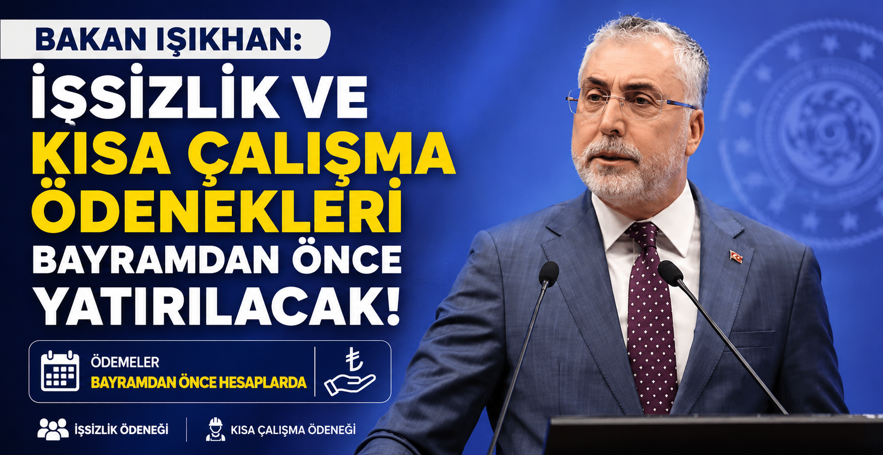 Bakan Işıkhan: İşsizlik ve Kısa Çalışma ödenekleri bayramdan önce yatırılacak